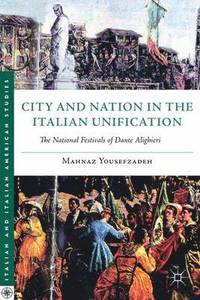 bokomslag City and Nation in the Italian Unification