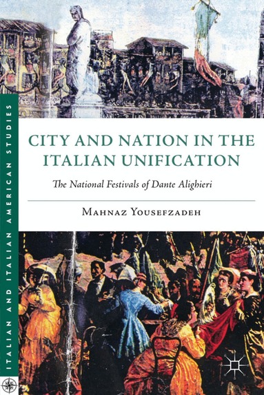Mahnaz Yousefzadeh - City and Nation in the Italian Unification, Inbunden