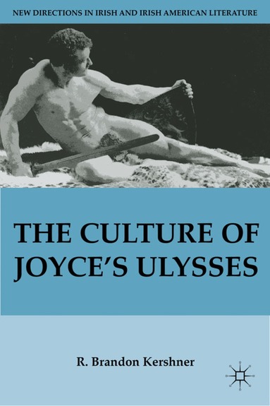 R. Kershner - Culture of Joyce’s Ulysses, Inbunden