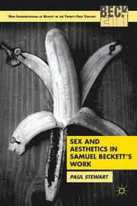 bokomslag Sex and Aesthetics in Samuel Beckett's Work