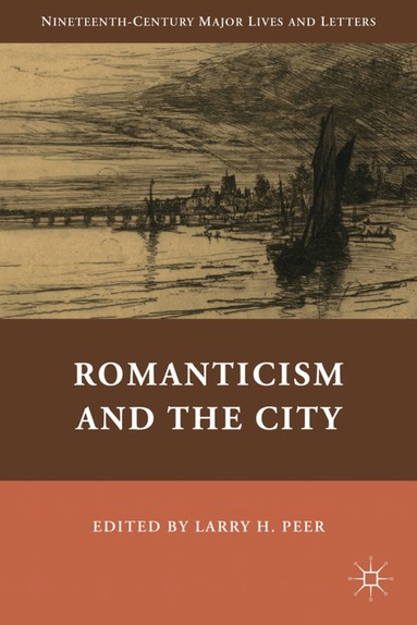 L. Peer - Romanticism and the City, Inbunden