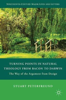 Turning Points in Natural Theology from Bacon to Darwin 1