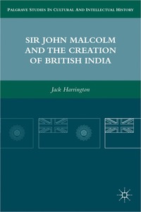 bokomslag Sir John Malcolm and the Creation of British India