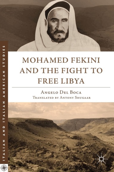 Angelo Del Boca - Mohamed Fekini and the Fight to Free Libya, Inbunden