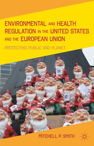 bokomslag Environmental and Health Regulation in the United States and the European Union