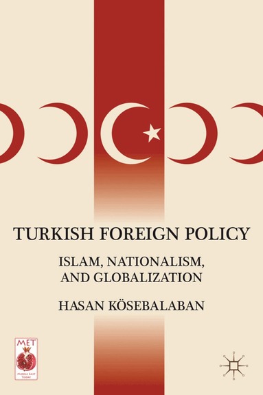 H. Kösebalaban - Turkish Foreign Policy, Inbunden