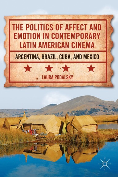 bokomslag Politics of Affect and Emotion in Contemporary Latin American Cinema