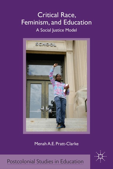 M. Pratt-Clarke - Critical Race, Feminism, and Education, Inbunden