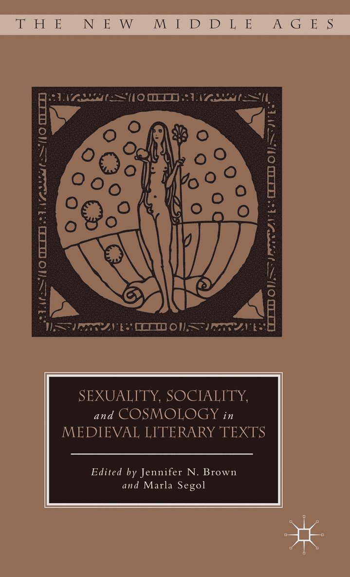 Sexuality, Sociality, and Cosmology in Medieval Literary Texts