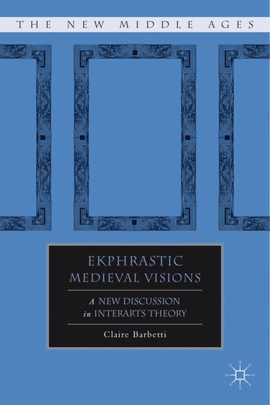 C. Barbetti - Ekphrastic Medieval Visions, Inbunden