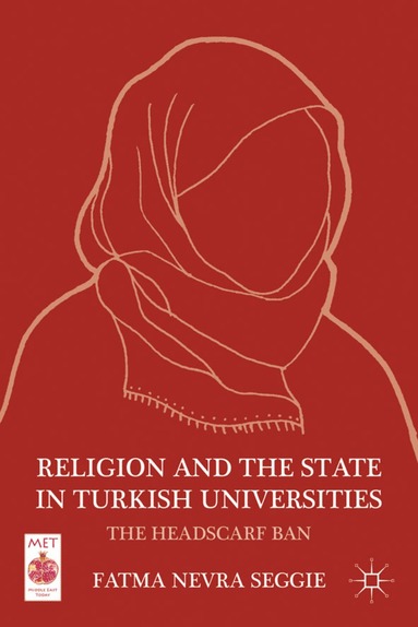 F. Seggie - Religion and the State in Turkish Universities, Inbunden