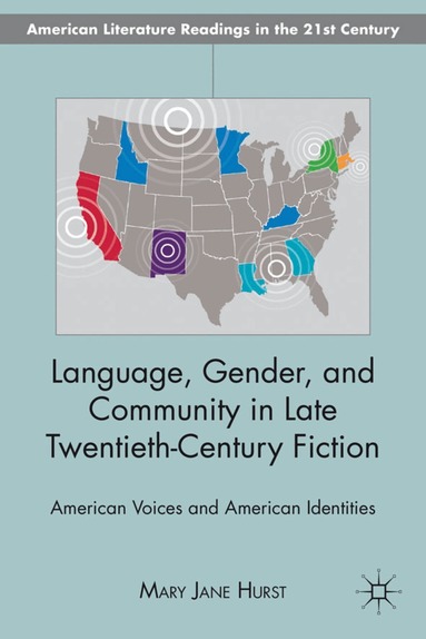 M. Hurst - Language, Gender, and Community in Late Twentieth-Century Fiction, Inbunden