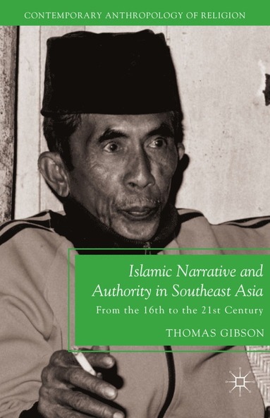 bokomslag Islamic Narrative and Authority in Southeast Asia