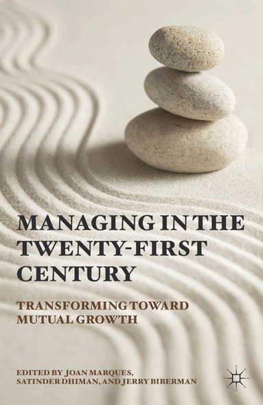 Joan Marques, Satinder Dhiman, Jerry Biberman - Managing in the Twenty-first Century, Inbunden