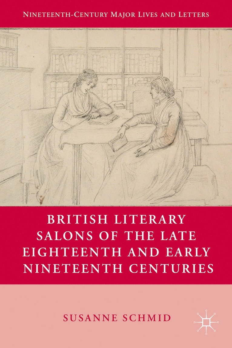 British Literary Salons of the Late Eighteenth and Early Nineteenth Centuries 1