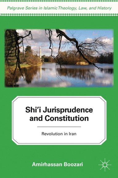 A. Boozari - Shi'i Jurisprudence and Constitution, Inbunden