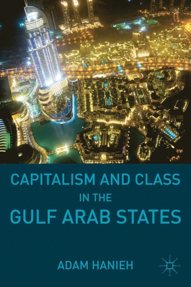 bokomslag Capitalism and Class in the Gulf Arab States