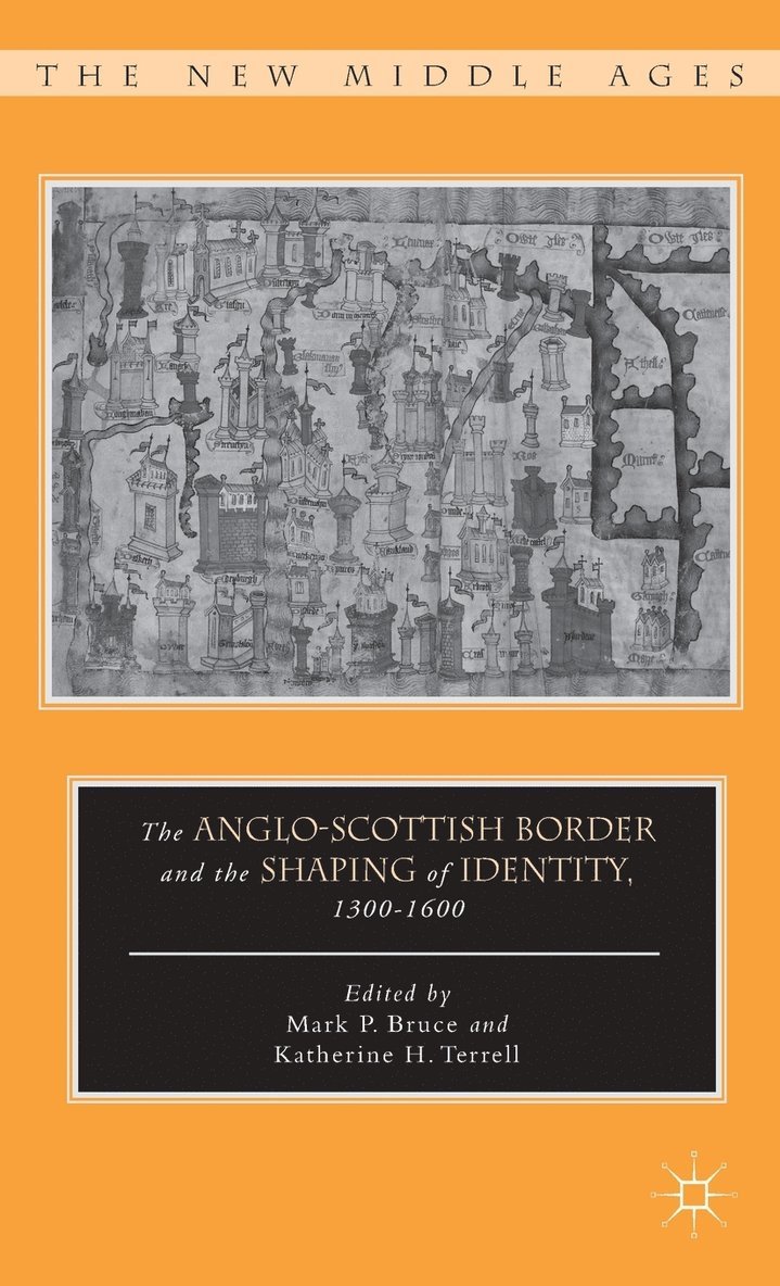 Anglo-Scottish Border and the Shaping of Identity, 1300–1600