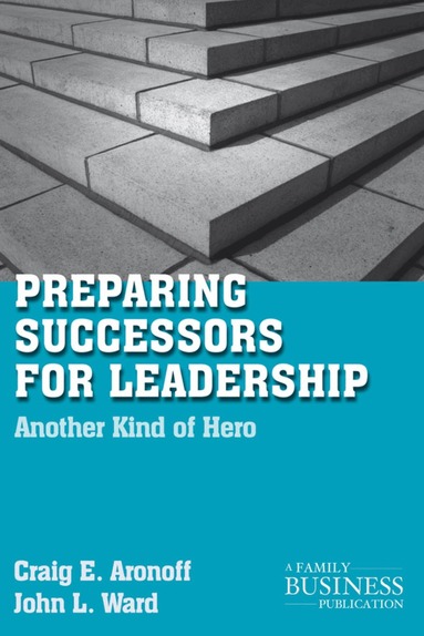 C. Aronoff, J. Ward - Preparing Successors for Leadership, Häftad