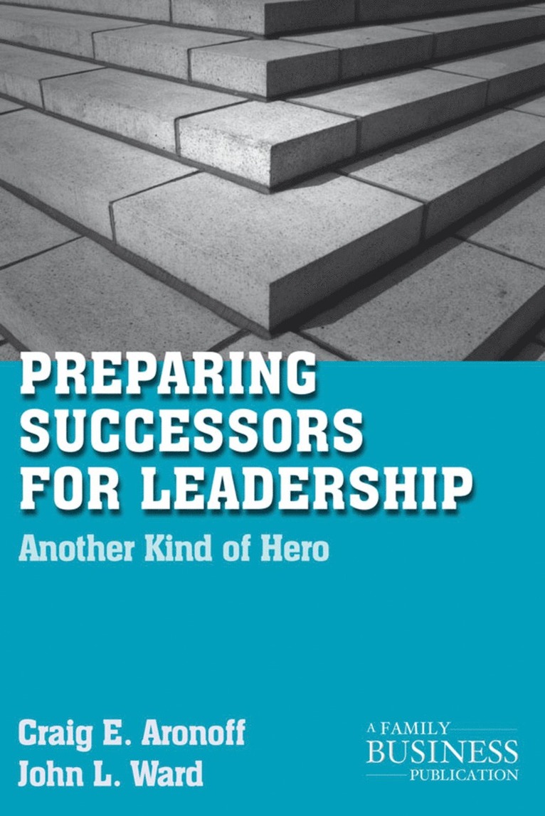 C. Aronoff, J. Ward, John L. Ward, Craig E. Aronoff - Preparing Successors for Leadership, Häftad