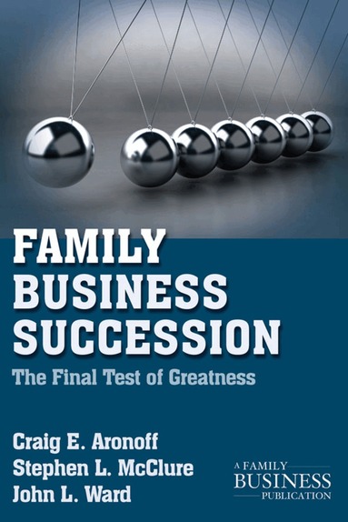C. Aronoff, S. McClure, J. Ward - Family Business Succession, Häftad