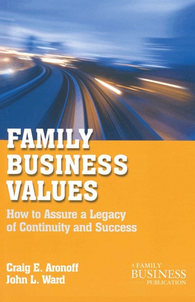 C. Aronoff, J. Ward - Family Business Values, Häftad
