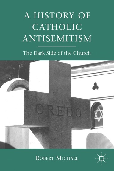 bokomslag History of Catholic Antisemitism