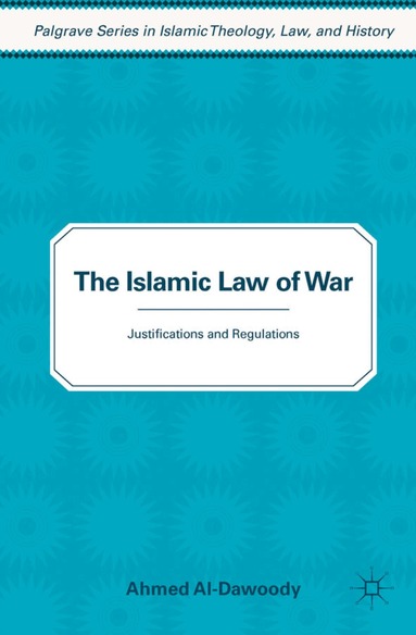 A. Al-Dawoody - Islamic Law of War, Inbunden