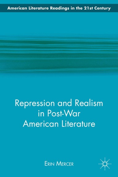 E. Mercer - Repression and Realism in Post-War American Literature, Inbunden