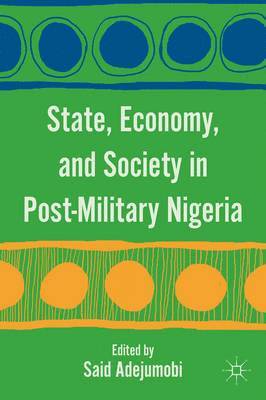 State, Economy, and Society in Post-Military Nigeria 1