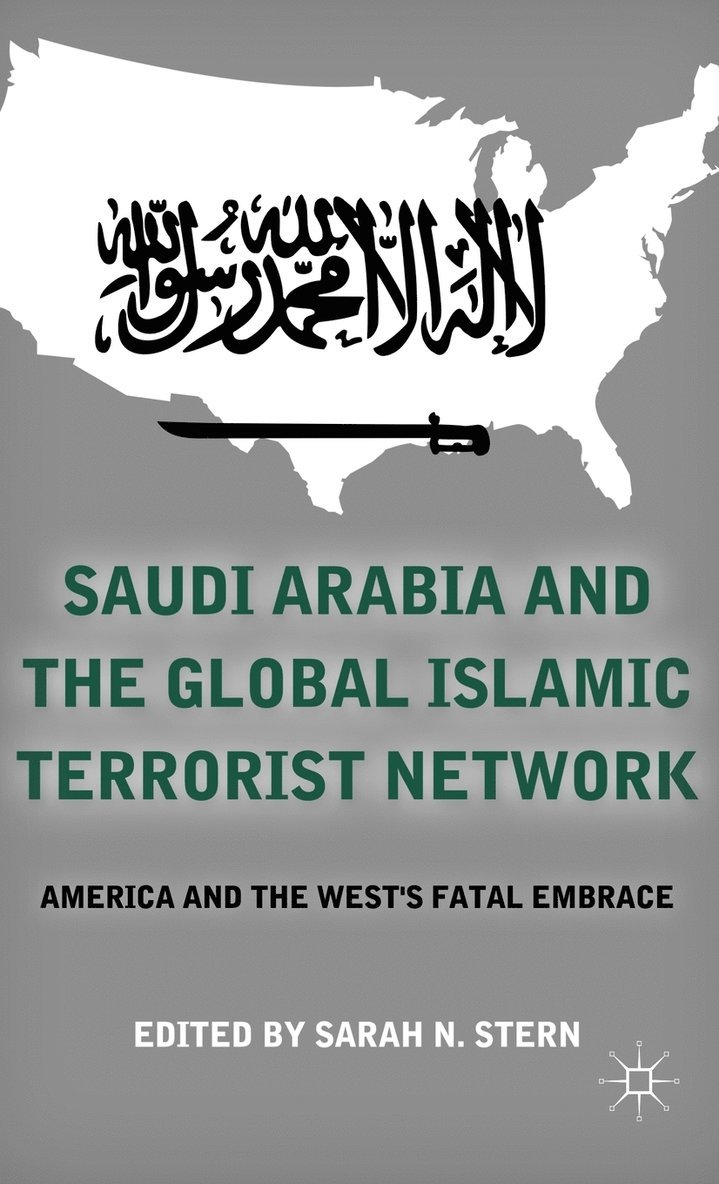 S. Stern, Sarah Stern - Saudi Arabia and the Global Islamic Terrorist Network, Inbunden
