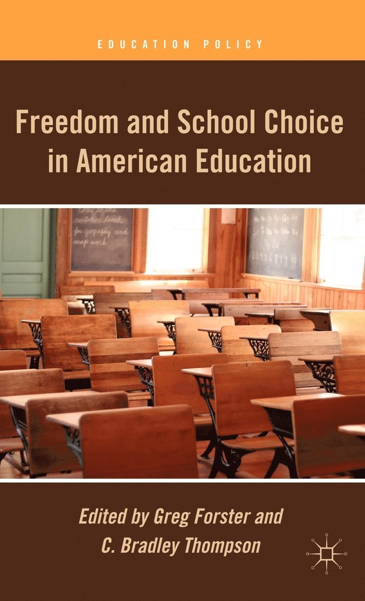Freedom and School Choice in American Education 1