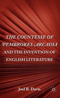 bokomslag The Countesse of Pembrokes Arcadia and the Invention of English Literature