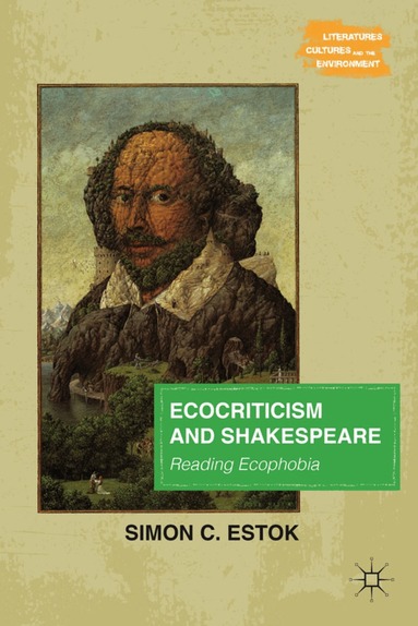 Simon C. Estok - Ecocriticism and Shakespeare, Inbunden