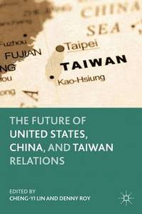 bokomslag The Future of United States, China, and Taiwan Relations