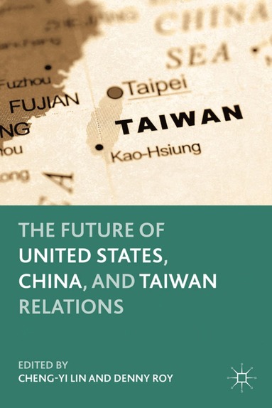 bokomslag Future of United States, China, and Taiwan Relations