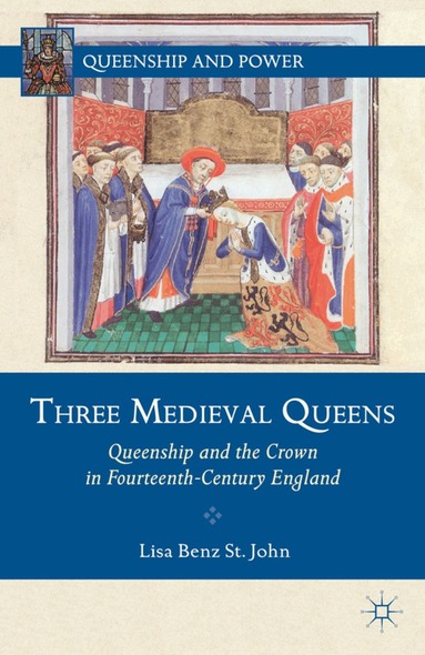 Lisa Benz St. John - Three Medieval Queens, Inbunden