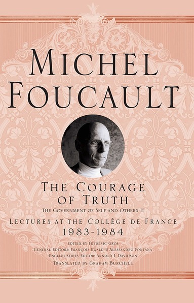 Michel Foucault, A. Davidson - Courage of Truth, Inbunden