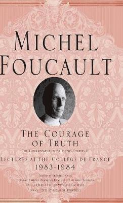 Michel Foucault, A. Davidson - Courage of Truth, Inbunden