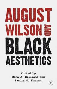 bokomslag August Wilson and Black Aesthetics