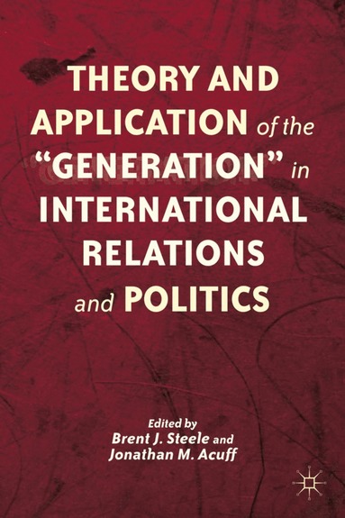 bokomslag Theory and Application of the Generation in International Relations and Politics