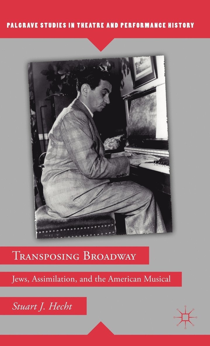 S. Hecht, Stuart J. Hecht - Transposing Broadway, Inbunden