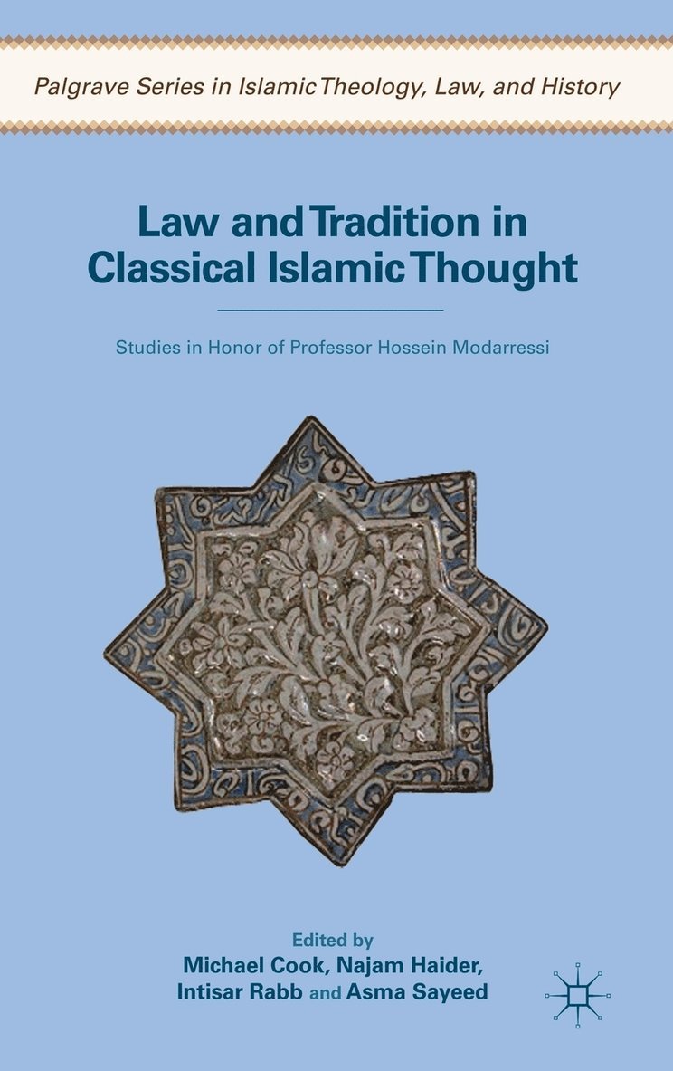 Law and Tradition in Classical Islamic Thought 1