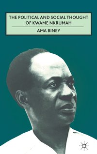 bokomslag The Political and Social Thought of Kwame Nkrumah