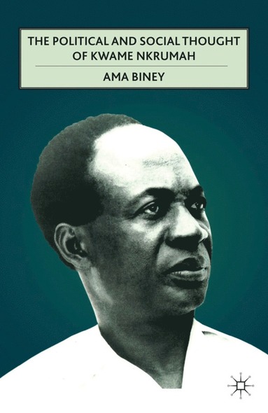bokomslag Political and Social Thought of Kwame Nkrumah