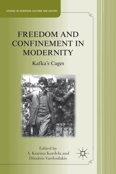 A. Kordela, D. Vardoulakis - Freedom and Confinement in Modernity, Inbunden