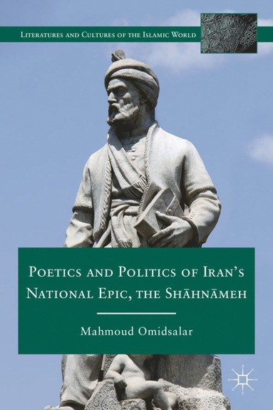 bokomslag Poetics and Politics of Iran's National Epic, the Sh?hn?meh