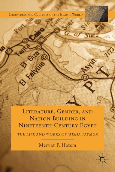 bokomslag Literature, Gender, and Nation-Building in Nineteenth-Century Egypt