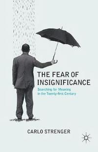 bokomslag The Fear of Insignificance