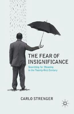 C. Strenger, Carlo Strenger - Fear of Insignificance, Häftad